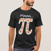 Pi Day Mmm pi Mmmm Pi T-shirt (Voorkant)