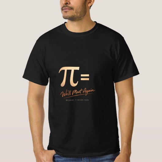 Pi Day Shirt – PI = We’ll Meet Again – Modern Math (Voorkant)