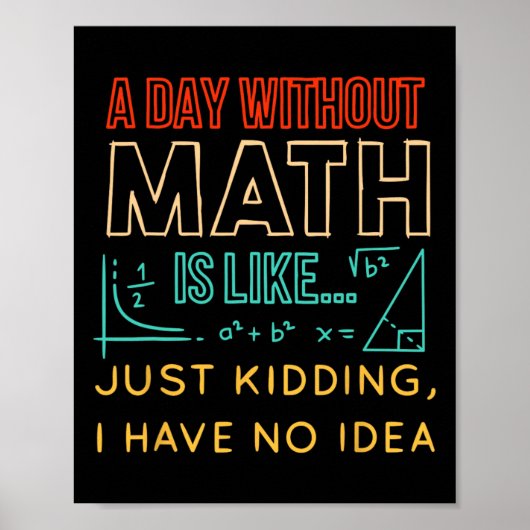 PI Day Shirt Retro Een dag zonder Wiskunde is als Poster (Voorkant)