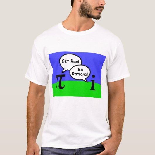 pi en denkbeeldig getal - realisme , wees rationee t-shirt (Voorkant)