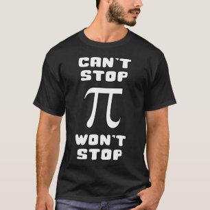 PI kan Wont Stop PI Dag 3.14 Wiskunde Nerd Geek ni T-shirt