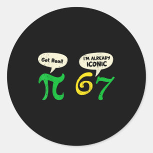 Pi Kom Op 67 Ik Ben Al Iconisch Grappig 67 Pi Wisk Ronde Sticker