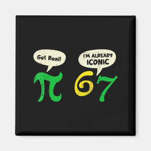 Pi Kom Op 67 Ik Ben Reeds Iconisch Grappig 67 Pi W Magneet