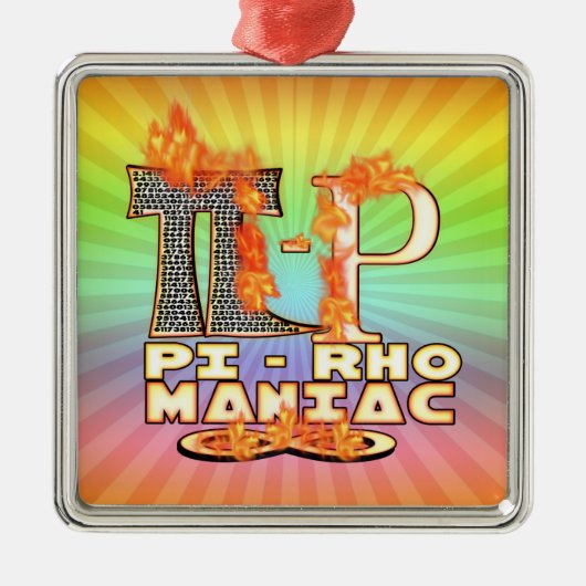 Pi-Rho Maniac (PYROMANIAC) BEDOELD Metalen Ornament (Voorkant)