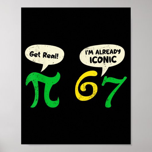 Pi Wordt Reëel 67 Ik Ben Al Iconisch Grappig 67 Pi Poster (Voorkant)