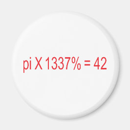 pi X 1337% = 42 Magneet