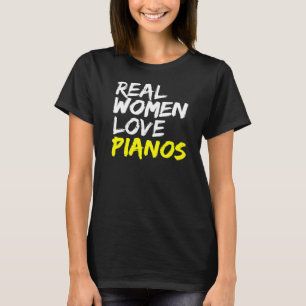 Pianisten Vrouwen Gezegde Pianospelers Echt Vrouwe T-shirt