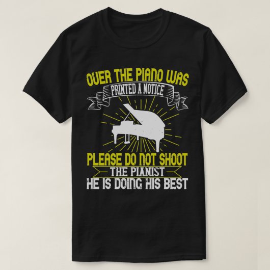 Piano alsjeblieft niet de pianist t-shirt (Design voorkant)
