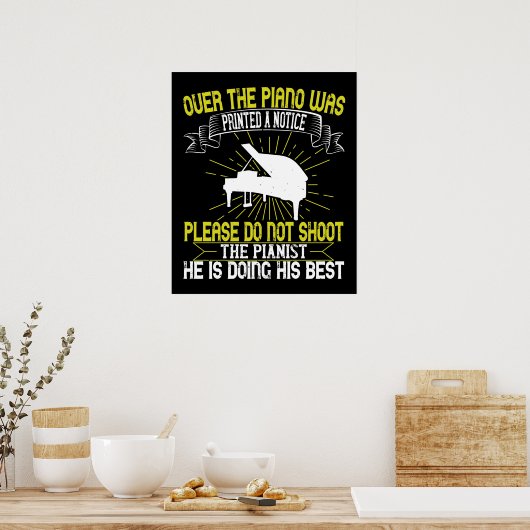Piano - Alsjeblieft, schiet de pianist niet neer Poster (Keuken)
