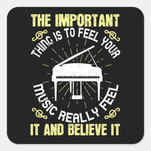 Piano - Beleef en geloof de muziek Vierkante Sticker (Voorkant)
