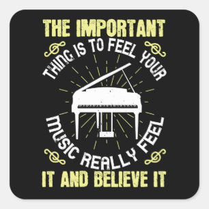 Piano - Beleef en geloof de muziek Vierkante Sticker