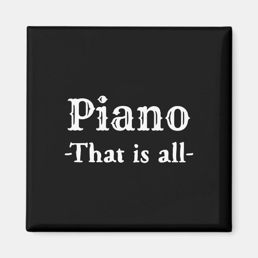 Piano dat is allemaal grappige muziek magneet (Voorkant)