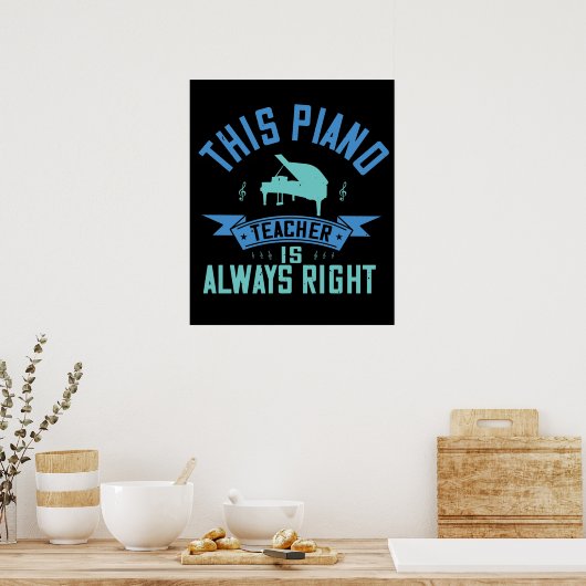 Piano - de pianoleraar heeft altijd gelijk poster (Keuken)