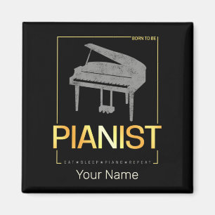Piano Geboren als pianist Muzikant Design Magneet