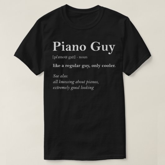 Piano Guy Definition Funny Boy Piano Gift Piano Pl T-shirt (Design voorkant)