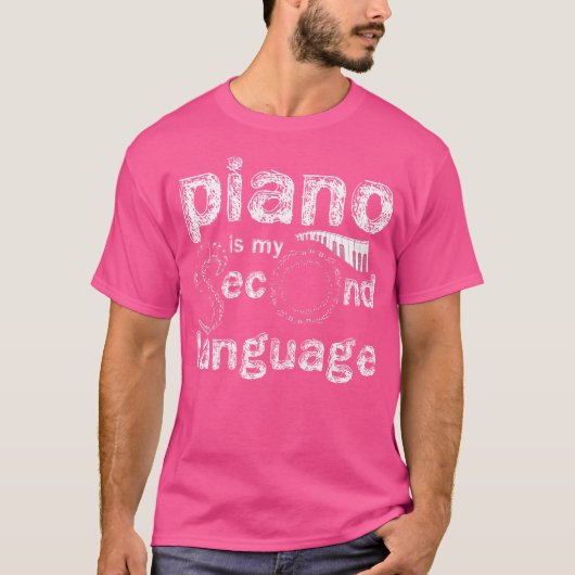 Piano Is My Second Language Piano T-shirt (Voorkant)