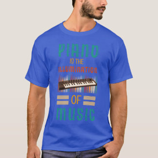 Piano Ishe Illumination of Music Gift T-shirt