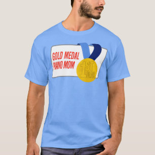 Piano Mam Gold Medal Award - Gift T-shirt