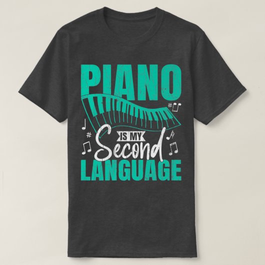 Piano My Second Language Funny Music Player Musici T-shirt (Design voorkant)