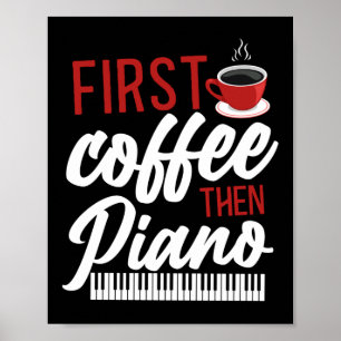 Piano Pianist First Coffee en Piano Keyboard Poster