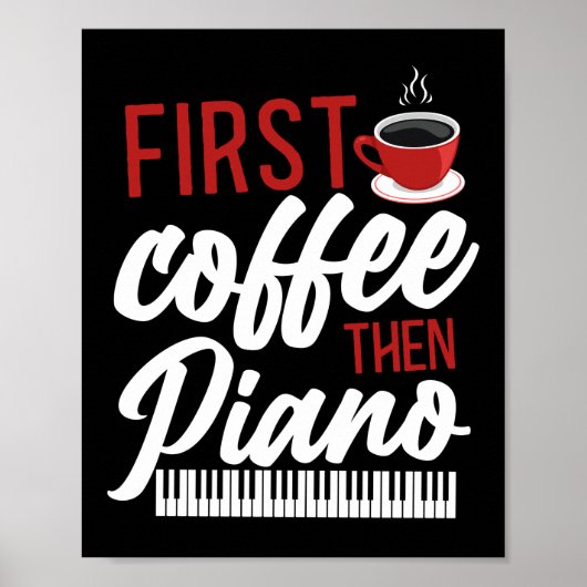 Piano Pianist First Coffee en Piano Keyboard Poster (Voorkant)
