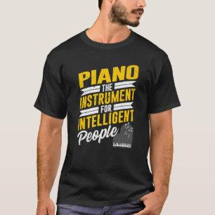 Piano Pianist Music Keyboard Musician Quote Gag Ou T-shirt