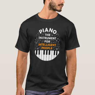 Piano Pianist Music Keyboard Musician Quote Gag Ou T-shirt