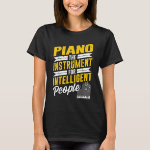 Piano Pianist Music Keyboard Musician Quote Gag Ou T-shirt