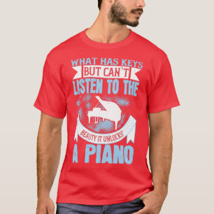 Piano Piano Cant luistert naar zijn schoonheid T-shirt