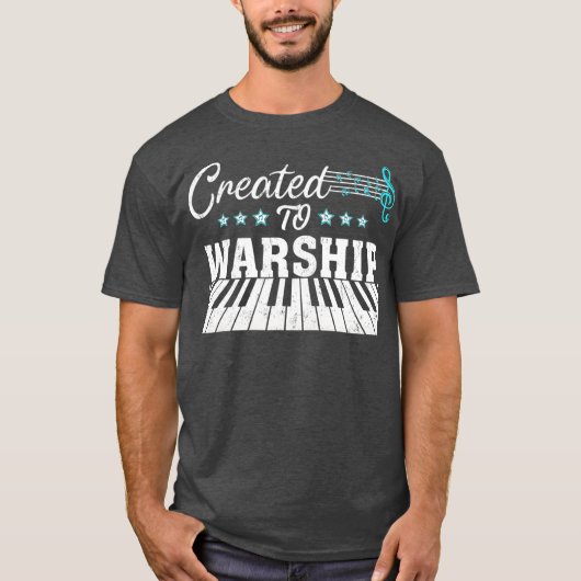 Piano Player Gift Created To Worship T-shirt (Voorkant)