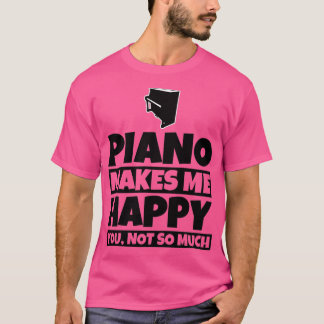 Piano Player Gifts Funny Piano Music Humor T-shirt