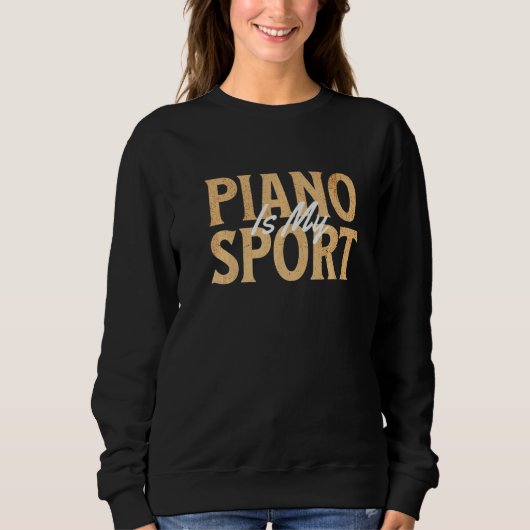 Piano Player Music Lover Pianist Musician Piano Is Trui (Voorkant)
