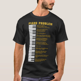 Piano Problemen Toetsenbord Gezegden voor Pianist T-shirt