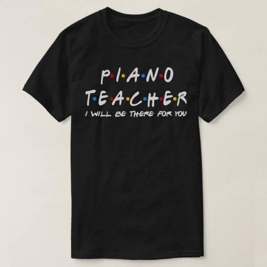 Pianoleraar piano-leraar zal er zijn voor jou G T-shirt (Design voorkant)