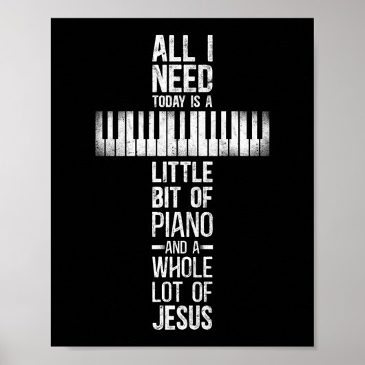 Pianopianist alles wat ik vandaag nodig heb is een poster (Voorkant)
