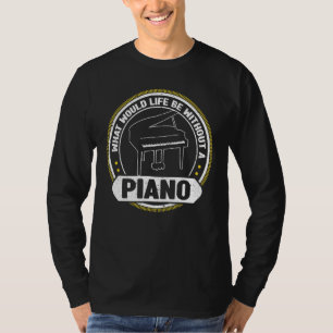 pianospeler zou zonder piano P leven T-shirt