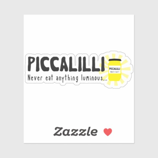 Piccalilli eet nooit iets lichtgevende grappige ci sticker (Vel)