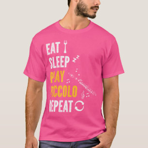 Piccolo Fluit Speler Eet Slaap Spelen Piccolo Flui T-shirt