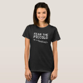 Piccolo Flute vreest de Piccolo Flutist T-shirt (Voorkant volledig)