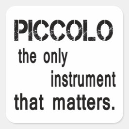 Piccolo is het enige instrument dat ertoe doet. vierkante sticker
