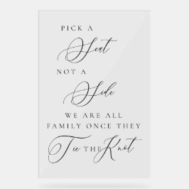 Pick a Seat Not a Side Wedding Ceremony Sign  Acryl Bord