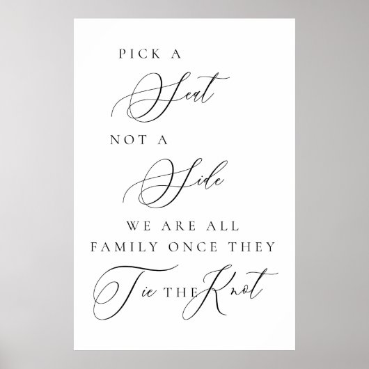 Pick a Seat Not a Side Wedding Ceremony Sign  Poster (Voorkant)