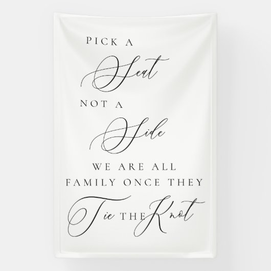 Pick a Seat Not a Side Wedding Ceremony Sign  Spandoek (Verticaal)