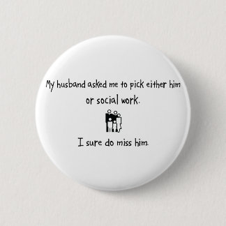 Pick Husband of Social Work Ronde Button 5,7 Cm
