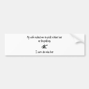 Pick Wife of Kayaking Bumpersticker