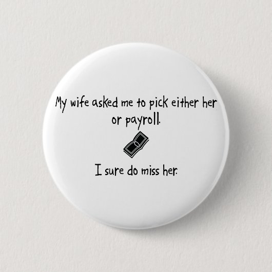 Pick Wife of Payroll Ronde Button 5,7 Cm (Voorkant)
