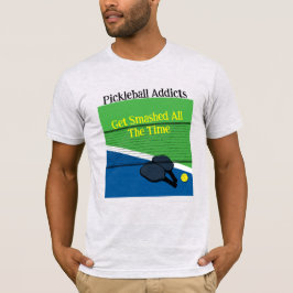 Pickball verslaafden worden de hele tijd kapot ges t-shirt