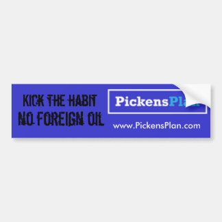 Pickens Plan - Kick the Habit Bumpersticker