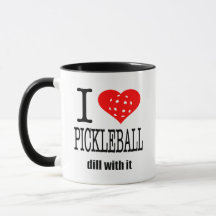 Pickle Ball Gift I Heart Pickleball Dill with it