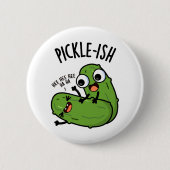 Pickle-ish ticklish Funny Pickle Puns Ronde Button 5,7 Cm (Voorkant)